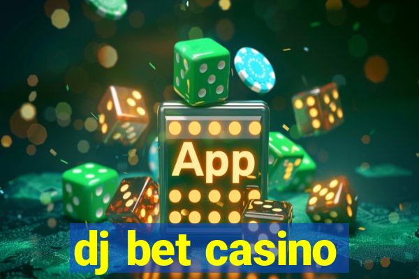 dj bet casino