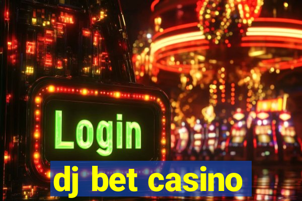 dj bet casino