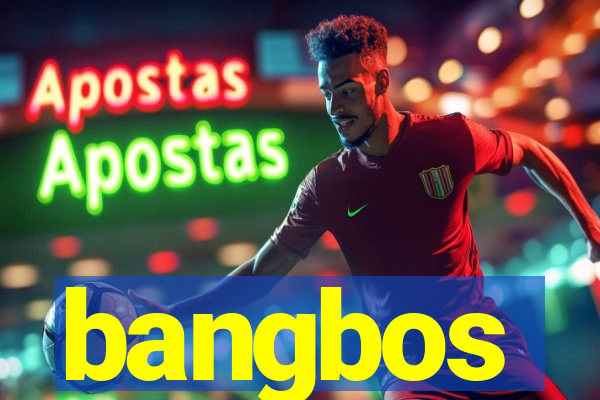 bangbos