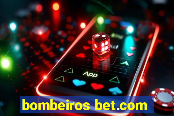 bombeiros bet.com