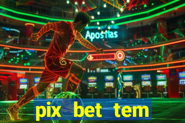 pix bet tem pagamento antecipado