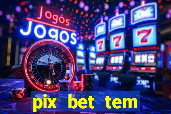 pix bet tem pagamento antecipado