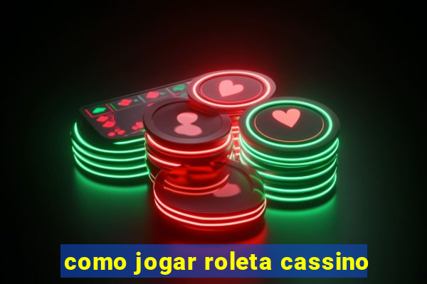 como jogar roleta cassino