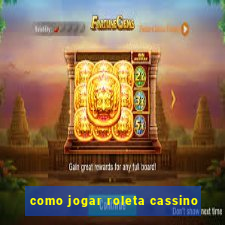 como jogar roleta cassino