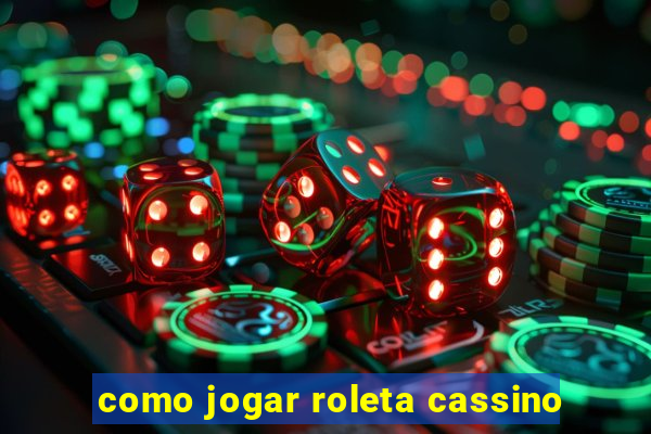 como jogar roleta cassino