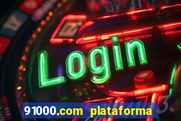 91000.com plataforma de jogos