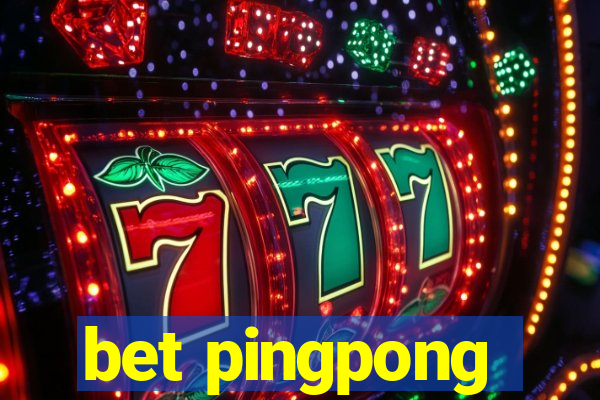 bet pingpong