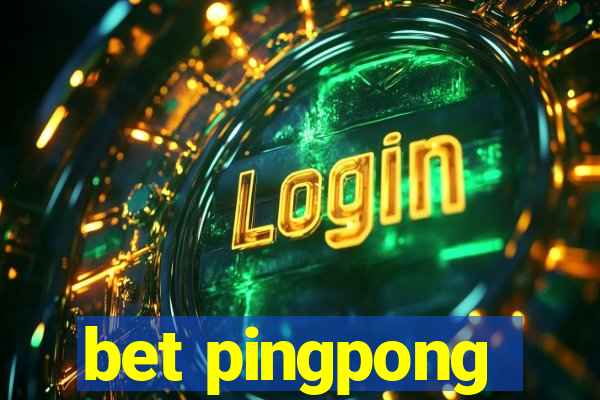 bet pingpong