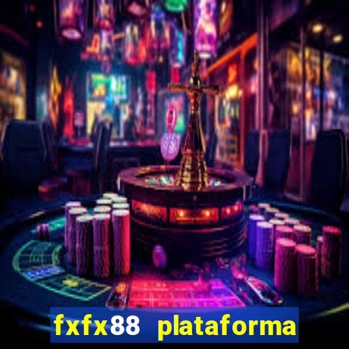 fxfx88 plataforma de jogos