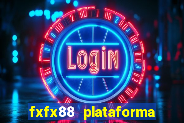 fxfx88 plataforma de jogos