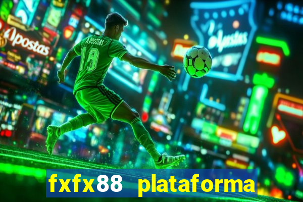 fxfx88 plataforma de jogos