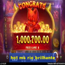 hot ms rio brilhante