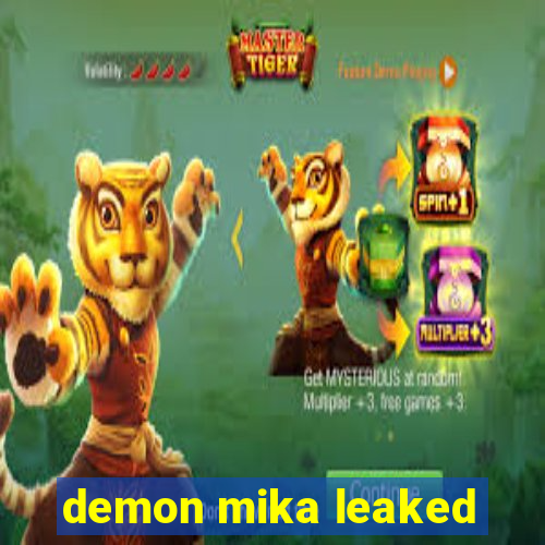 demon mika leaked