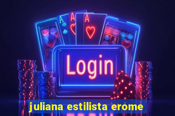 juliana estilista erome