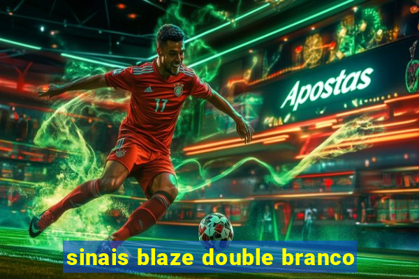 sinais blaze double branco