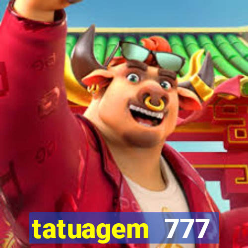 tatuagem 777 significado no crime