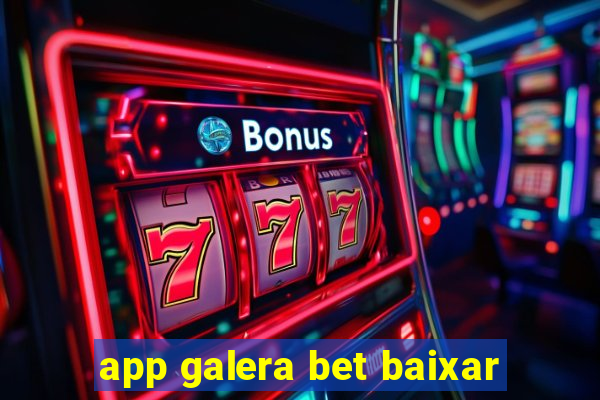 app galera bet baixar