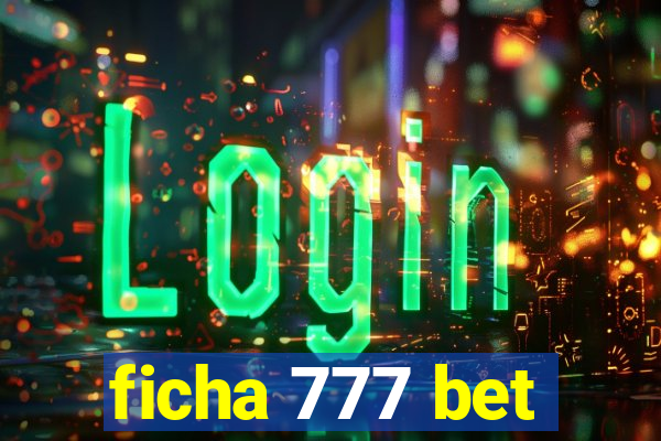 ficha 777 bet