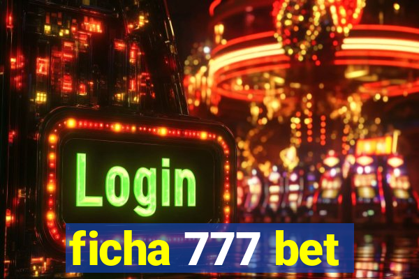 ficha 777 bet