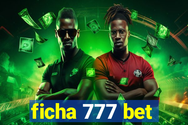 ficha 777 bet