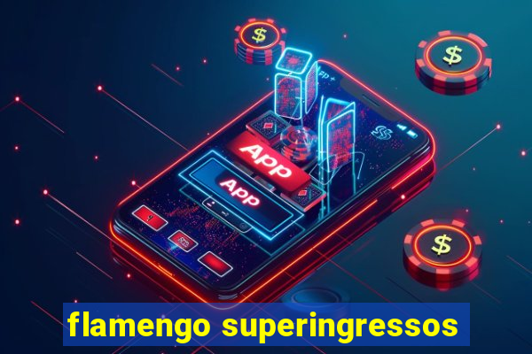 flamengo superingressos