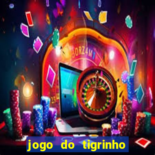 jogo do tigrinho que mais paga