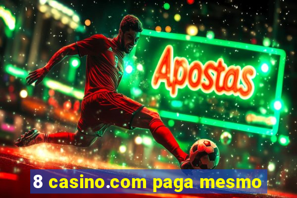 8 casino.com paga mesmo