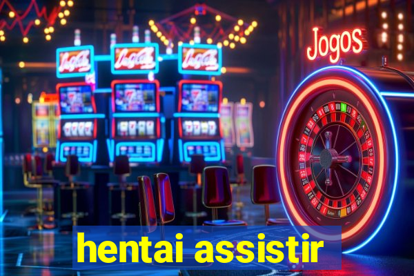 hentai assistir