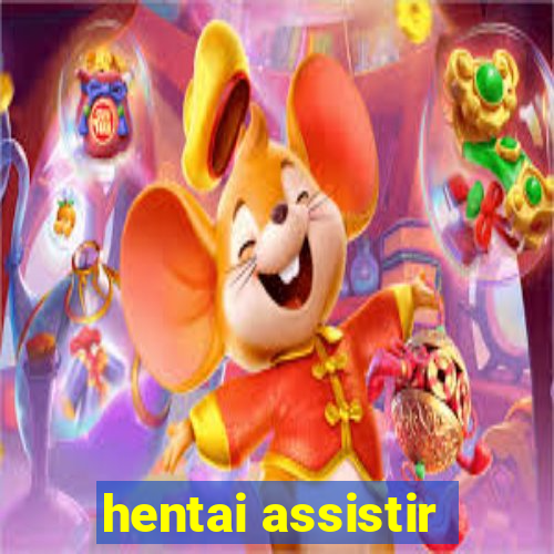 hentai assistir