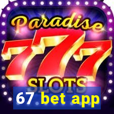 67 bet app