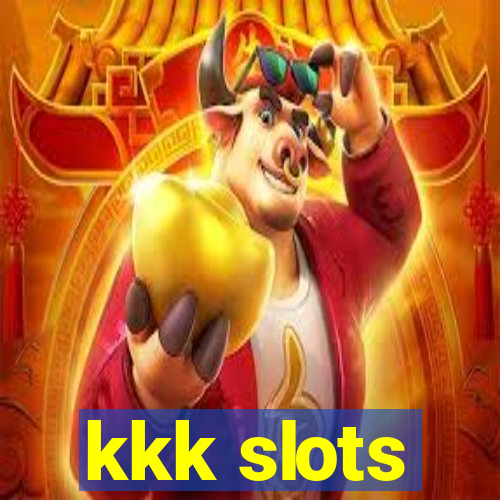 kkk slots