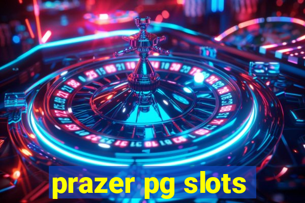 prazer pg slots