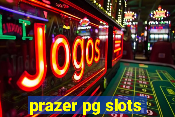 prazer pg slots