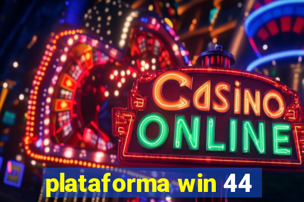 plataforma win 44