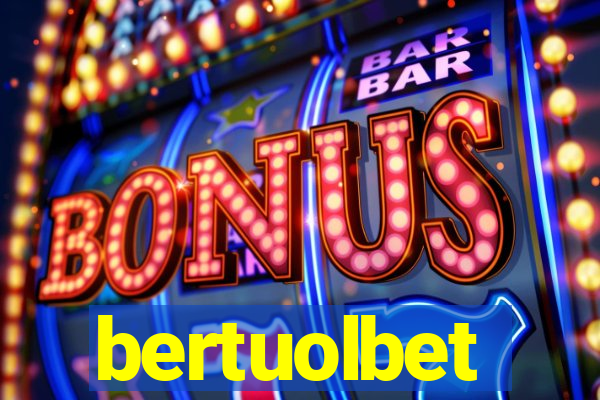 bertuolbet