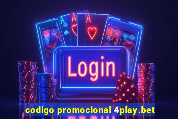 codigo promocional 4play.bet