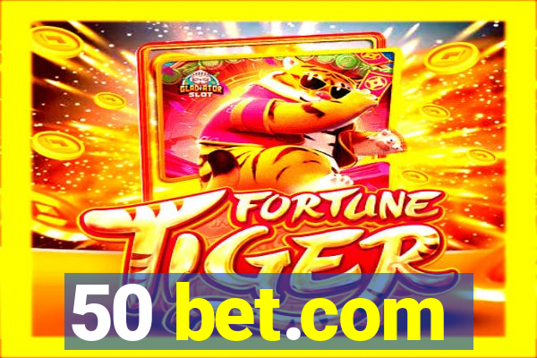 50 bet.com