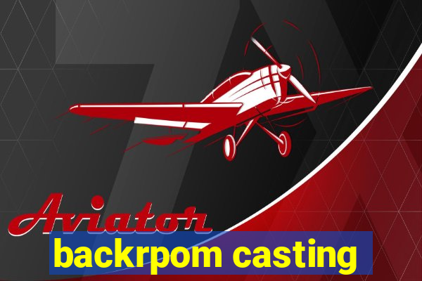 backrpom casting