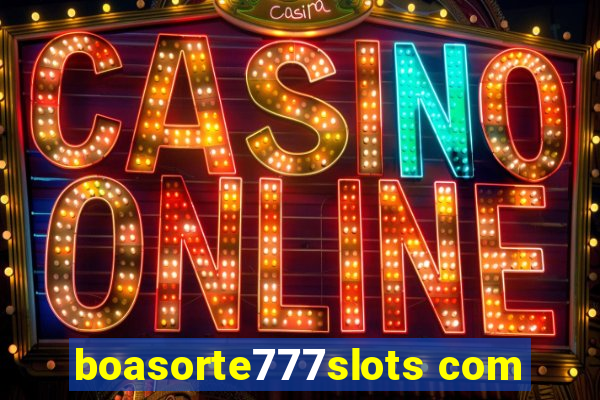 boasorte777slots com