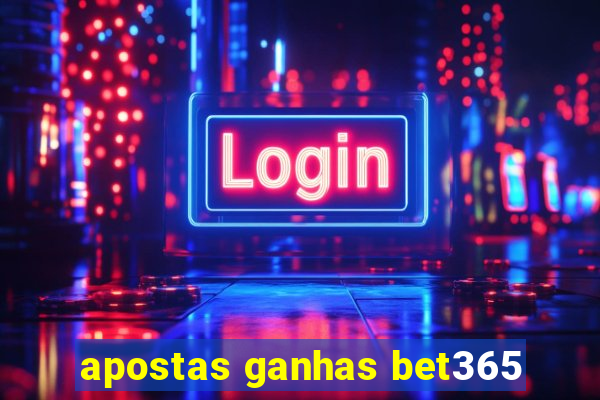 apostas ganhas bet365