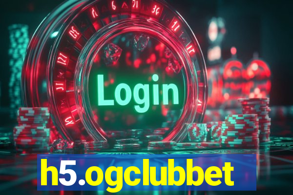 h5.ogclubbet