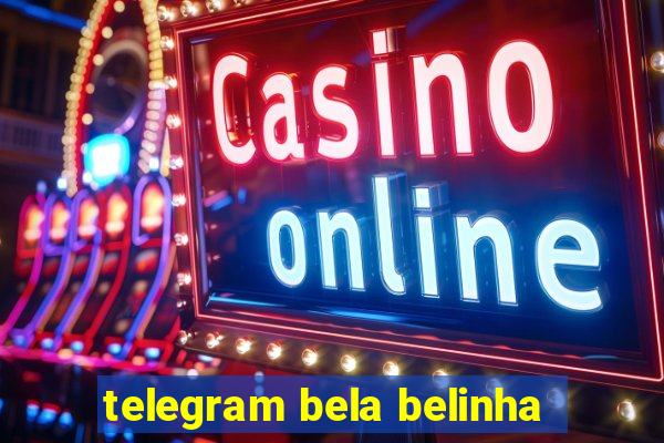 telegram bela belinha