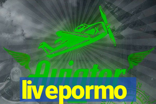 livepormo