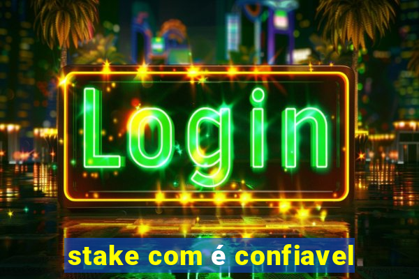 stake com é confiavel