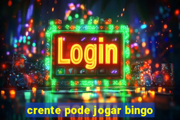 crente pode jogar bingo