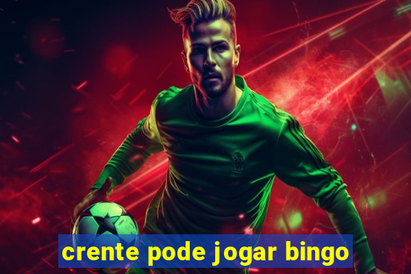 crente pode jogar bingo