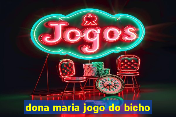 dona maria jogo do bicho