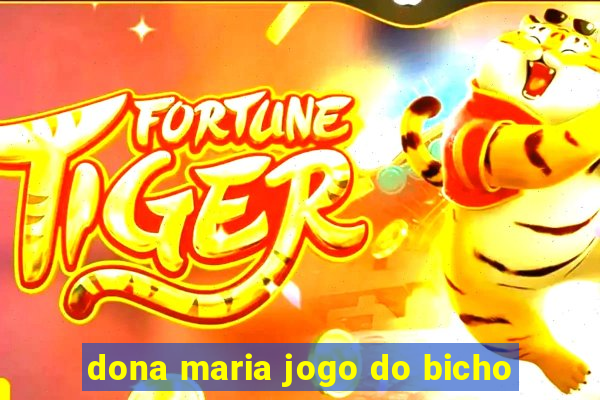 dona maria jogo do bicho