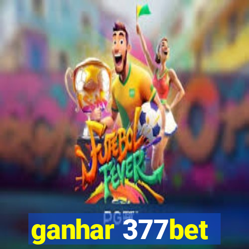 ganhar 377bet