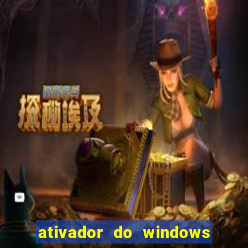 ativador do windows 7 ultimate